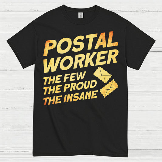 Postal Worker Proud Insane T Shirt