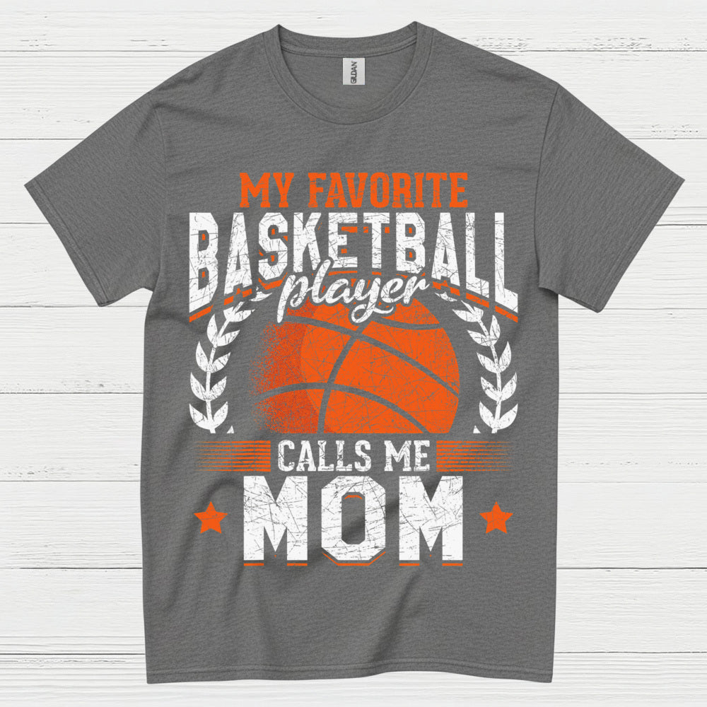 My Favorite Basketball Player Calls Me Mom T Shirt