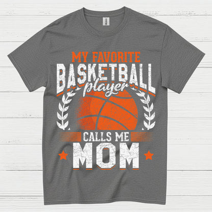 My Favorite Basketball Player Calls Me Mom T Shirt