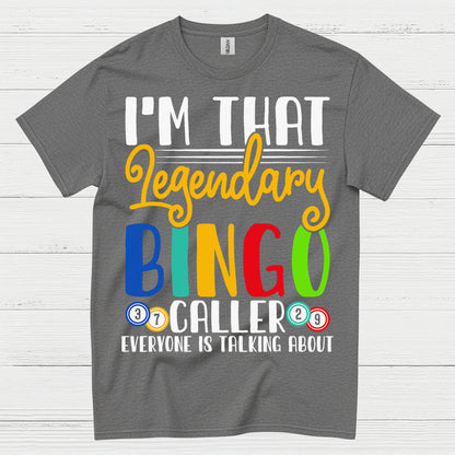 Im That Legendary Bingo Caller T Shirt