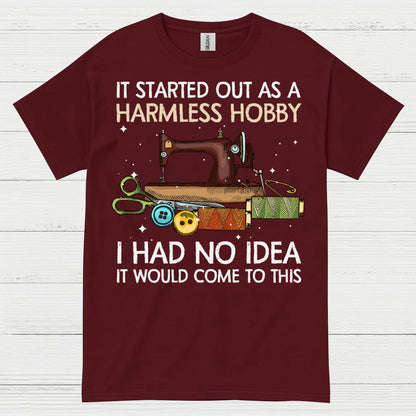 Harmless Hobby Sewing Quote T Shirt