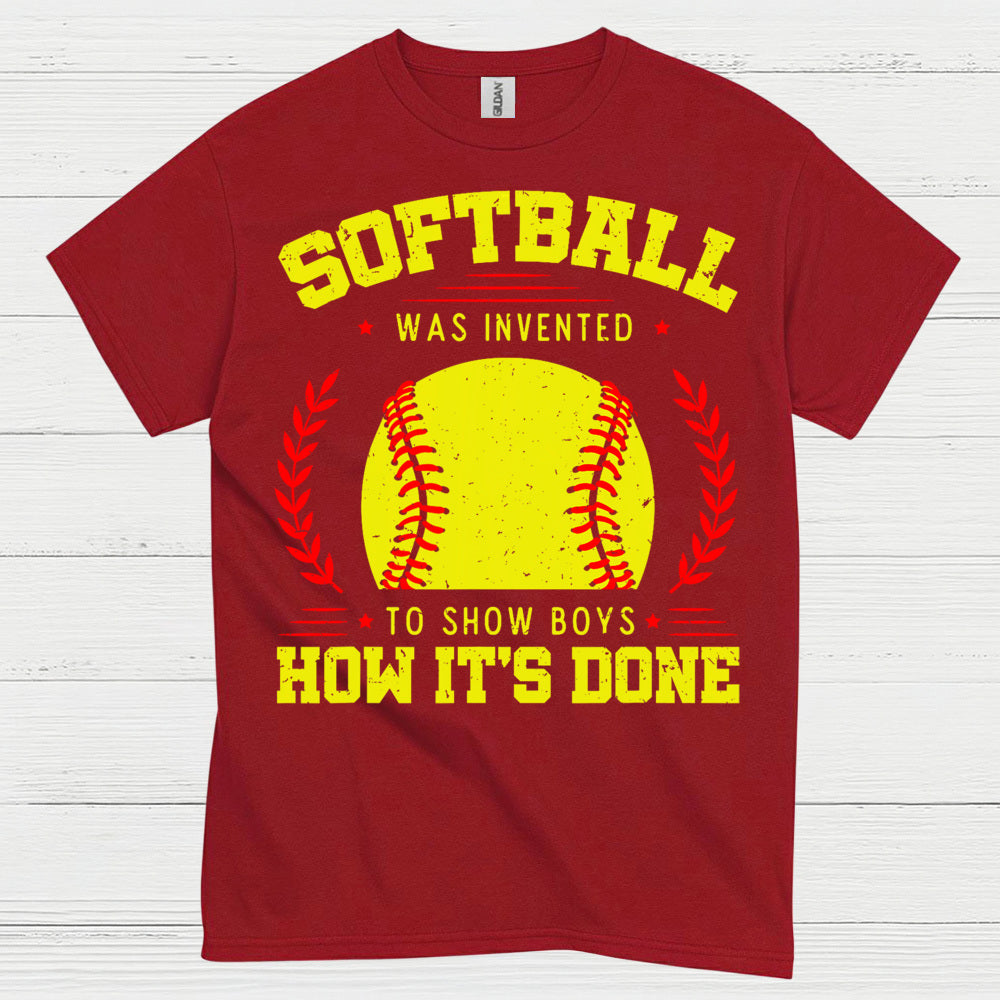 Softball Was Invented To Show Boys How It’s Done T Shirt