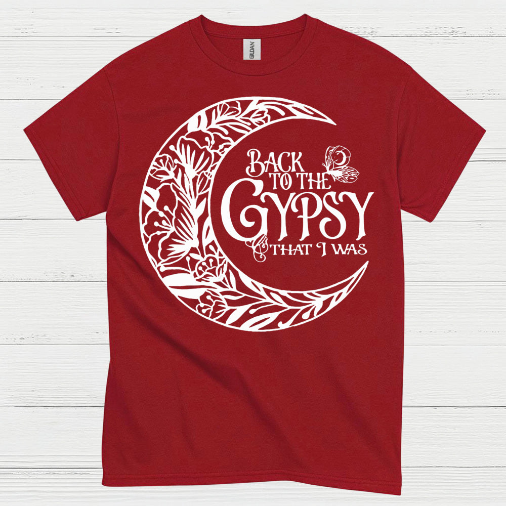 Back To The Gypsy That I Was T Shirt