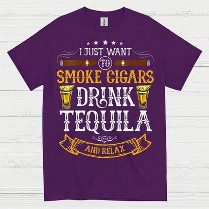 I Just Want To Smoke Cigars Drink Tequila T Shirt