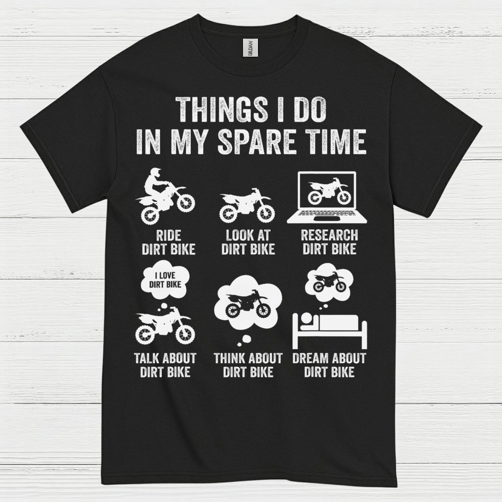 Things I Do In My Spare Time Dirt Bike T Shirt