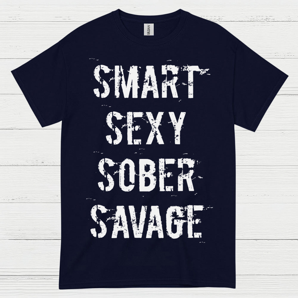Smart Sexy Sober Savage T Shirt