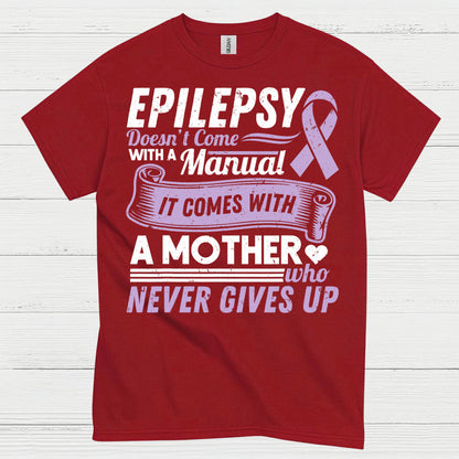 Epilepsy Mom Never Gives Up T Shirt