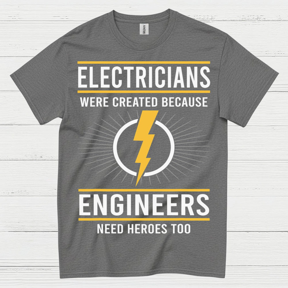 Electricians Need Heroes T Shirt