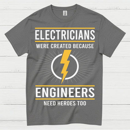 Electricians Need Heroes T Shirt