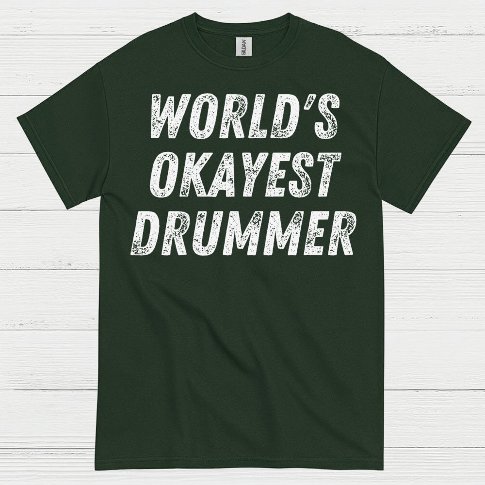 Worlds Okayest Drummer T Shirt