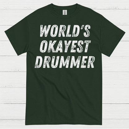 Worlds Okayest Drummer T Shirt