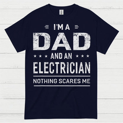 I'm A Dad And An Electrician T Shirt
