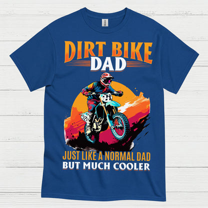 Dirt Bike Dad Much Cooler Motocross T Shirt