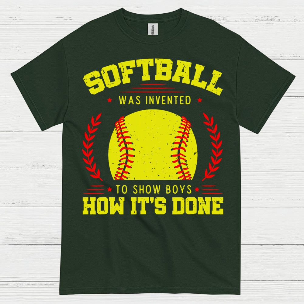 Softball Was Invented To Show Boys How It’s Done T Shirt