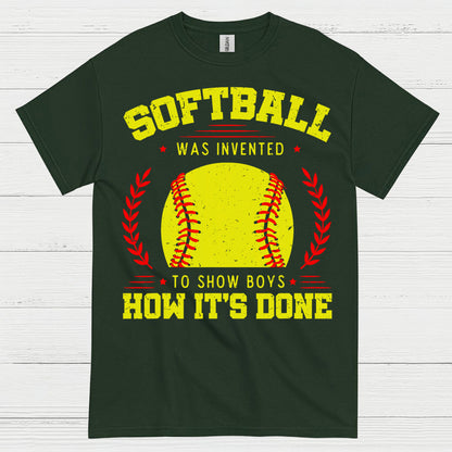 Softball Was Invented To Show Boys How It’s Done T Shirt