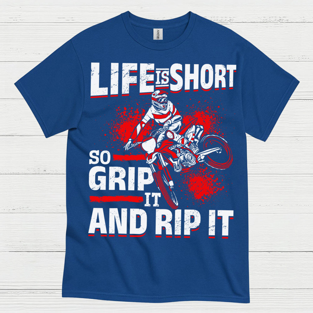 Life Is Short Grip It Rip It Motocross Rider T Shirt