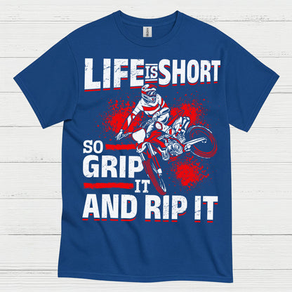 Life Is Short Grip It Rip It Motocross Rider T Shirt