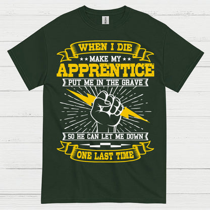 Apprentice Let Me Down Humor T Shirt