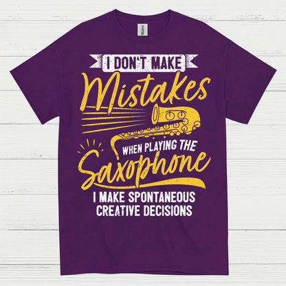 I Don't Make Mistakes Saxophone Humor T Shirt