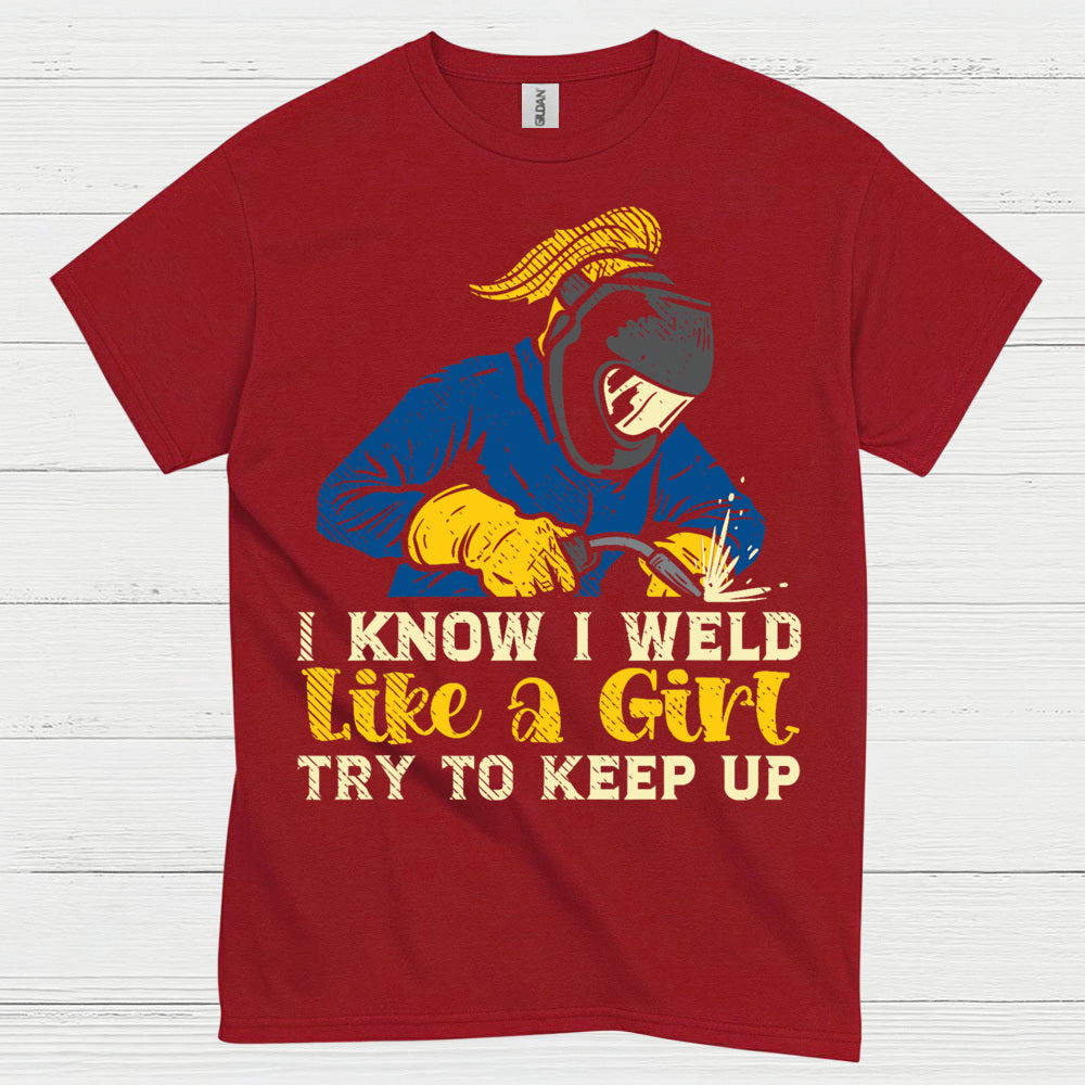 Weld Like A Girl Try To Keep Up T Shirt