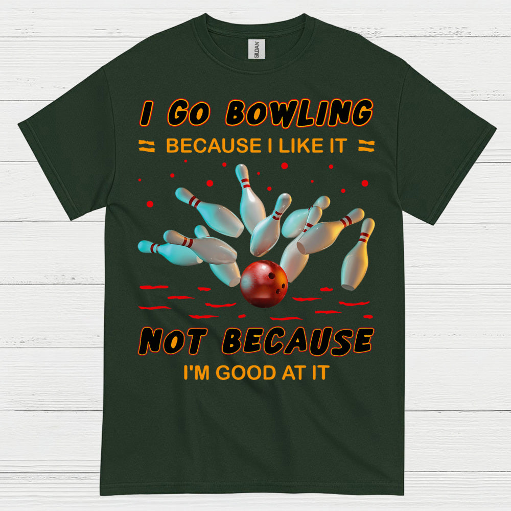 I Go Bowling Because Funny T Shirt