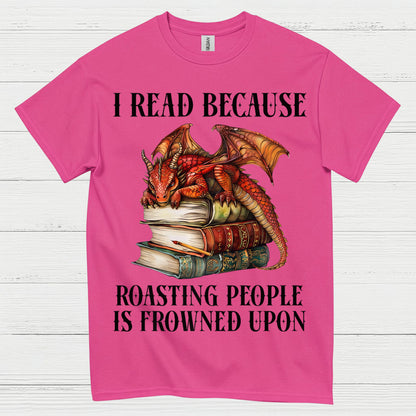 I Read Because Dragon T Shirt