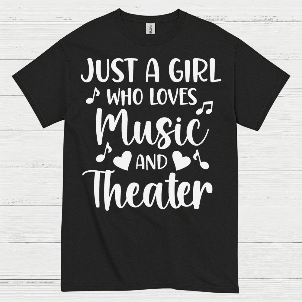 Just A Girl Who Loves Music And Theater T Shirt