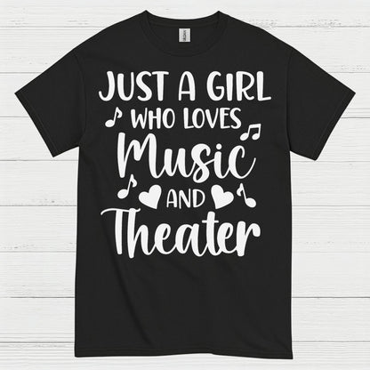 Just A Girl Who Loves Music And Theater T Shirt