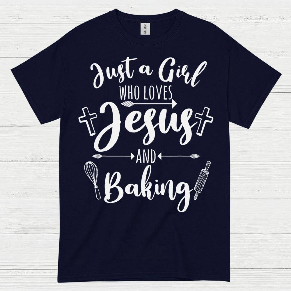 Just A Girl Who Loves Jesus Baking T Shirt