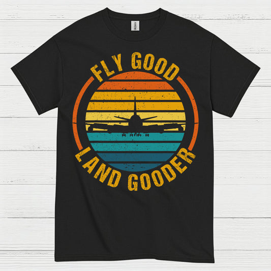 Fly Good Land Gooder Retro Aviation T Shirt