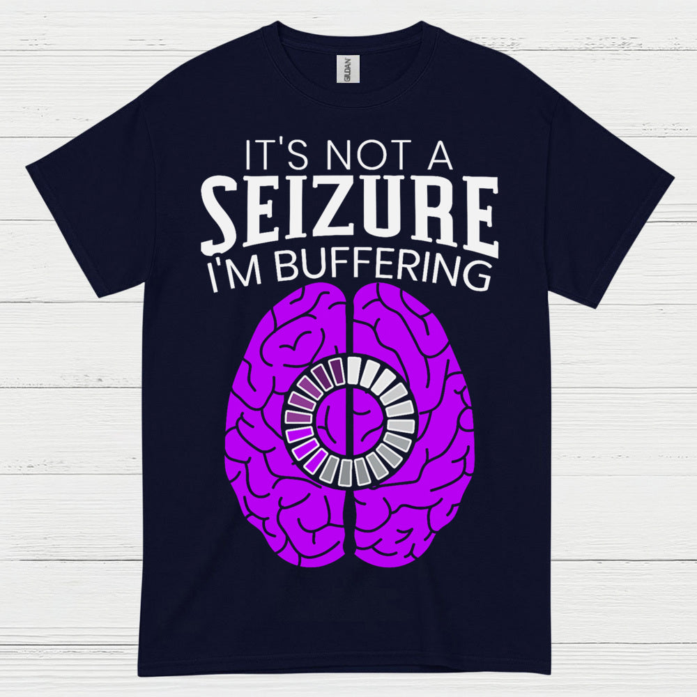 Im Buffering Epilepsy Humor T Shirt