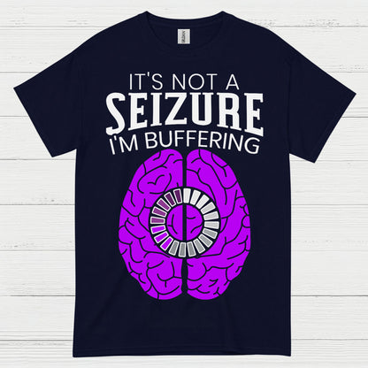 Im Buffering Epilepsy Humor T Shirt