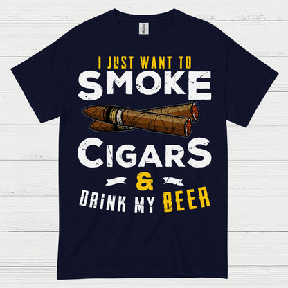 I Just Want To Smoke Cigars Drink Beer T Shirt