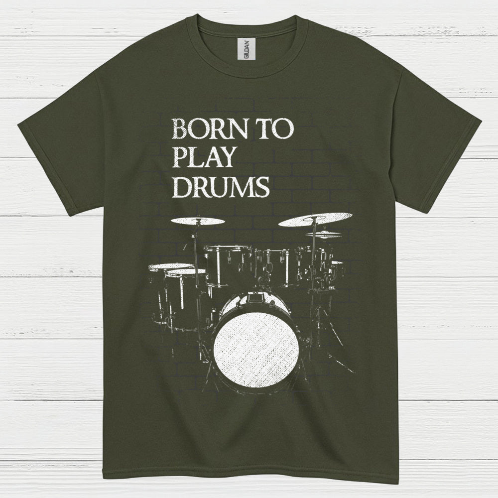 Born To Play Drums T Shirt