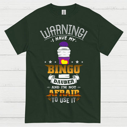 Warning I Have My Bingo Dauber T Shirt