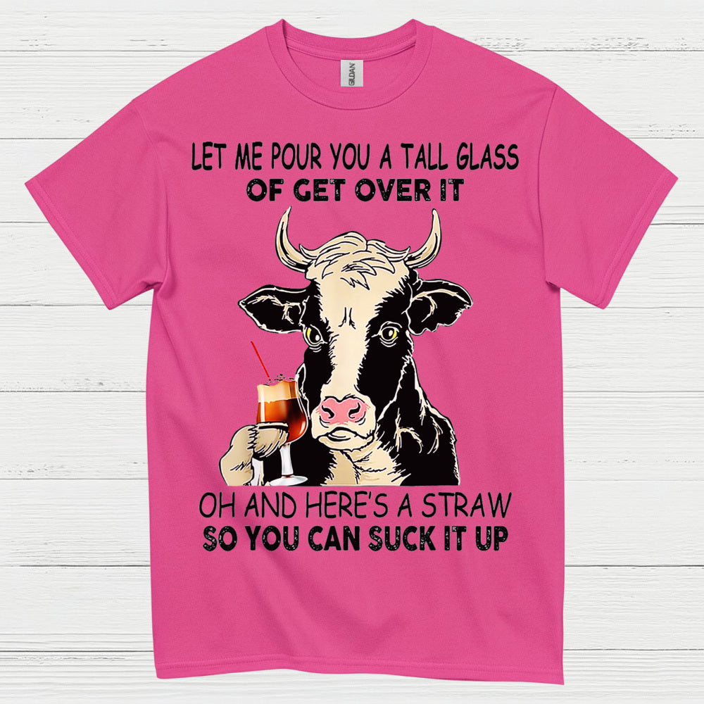 Let Me Pour You A Tall Glass Cow T Shirt