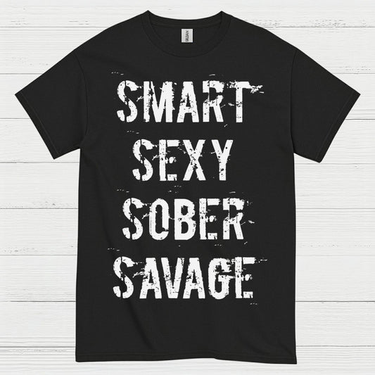 Smart Sexy Sober Savage T Shirt