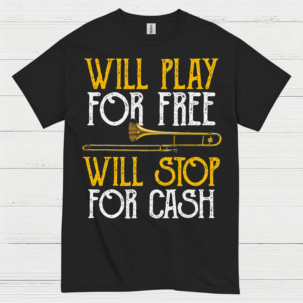 Will Play For Free Trombone T Shirt