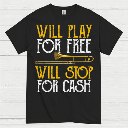 Will Play For Free Trombone T Shirt