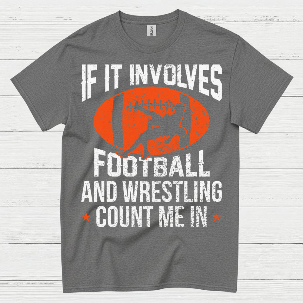 Football and Wrestling Count Me In T Shirt