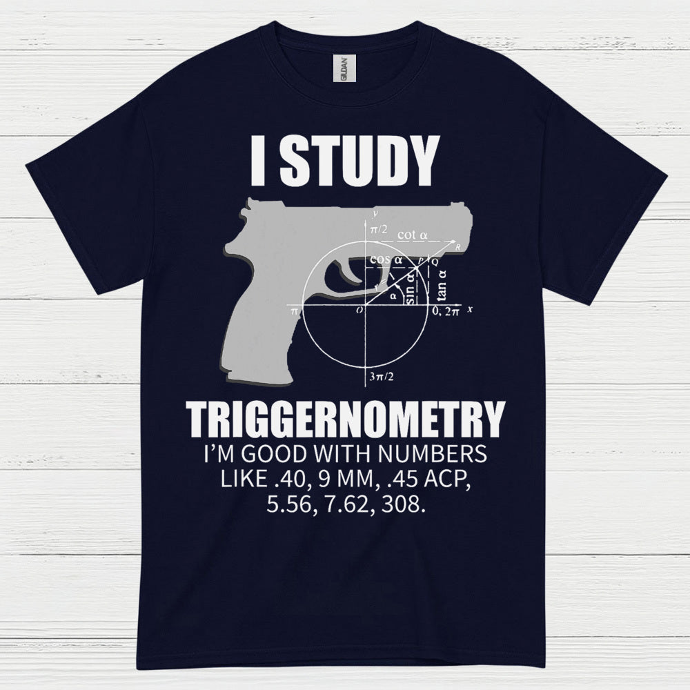 I Study Triggernometry Funny Gun Math T Shirt