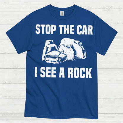 Stop The Car I See A Rock T Shirt