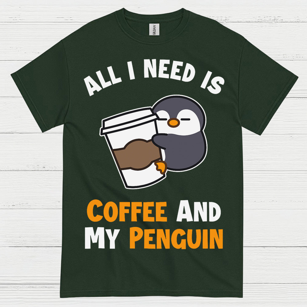 All I Need Is Coffee And My Penguin T Shirt