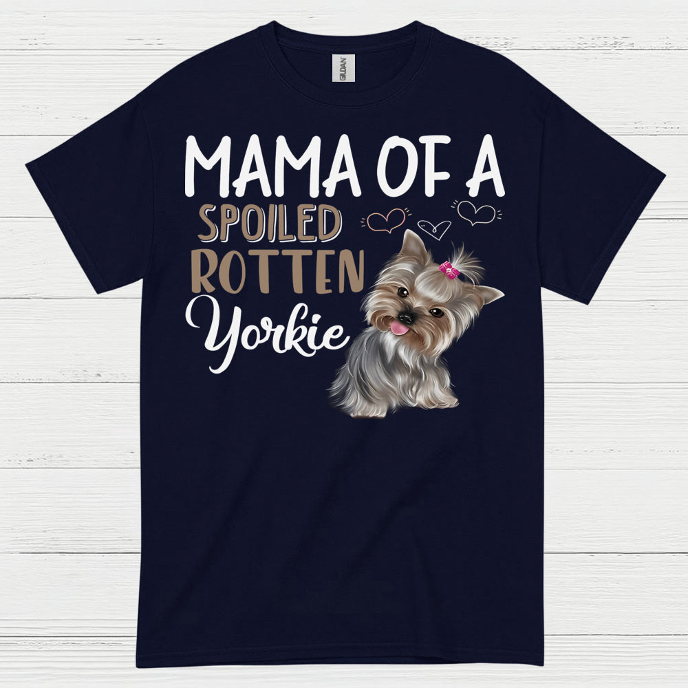 Proud Spoiled Yorkie Mama Dog Lover T Shirt