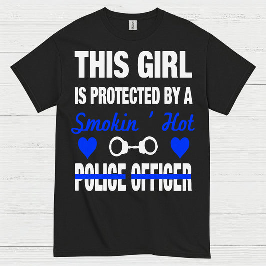 This Girl Is Protected By A Smokin Hot Police Officer T Shirt