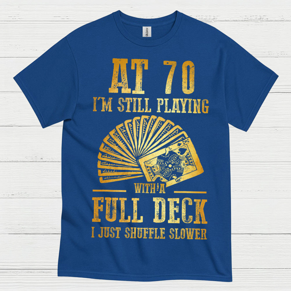 At 70 Still Playing Cards T Shirt