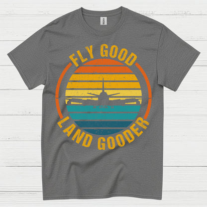 Fly Good Land Gooder Retro Aviation T Shirt