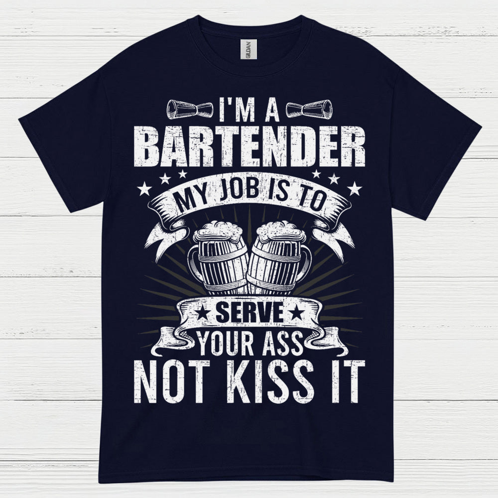 Im A Bartender Serve Not Kiss T Shirt
