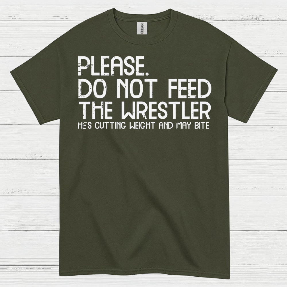 Please Do Not Feed The Wrestler T Shirt