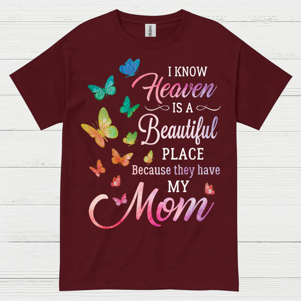 Heaven Is A Beautiful Place Because They Have My Mom T Shirt
